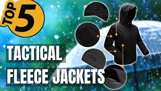 YouTube video describes the top 5 Tactical Fleece Jackets - Click to watch.
